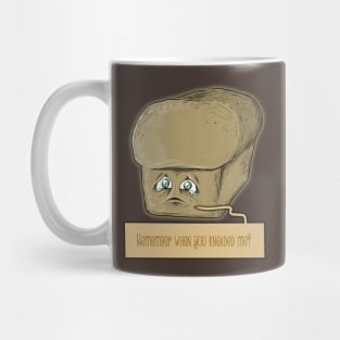 remember when you kneaded me? Mug